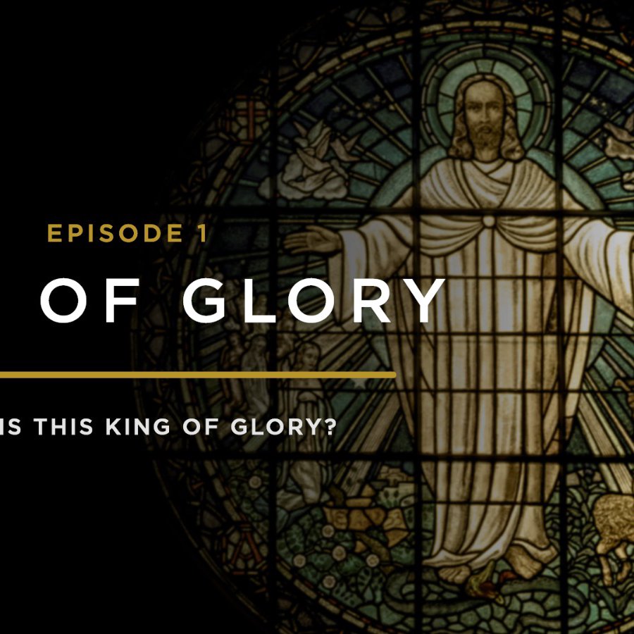 Who Is This King Of Glory? // KING OF GLORY with JEFF HENDERSON