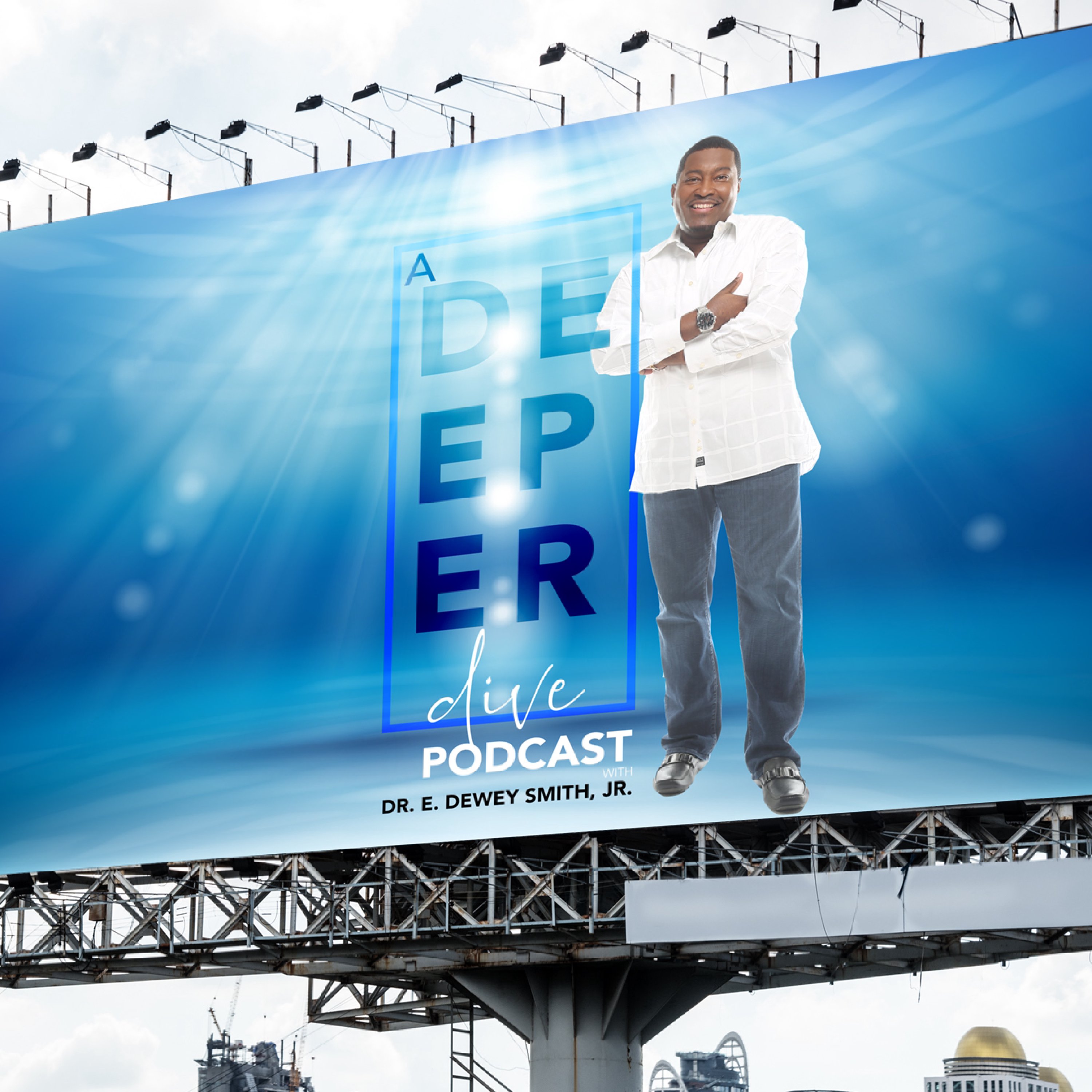 A Deeper Dive with Dr. E. Dewey Smith