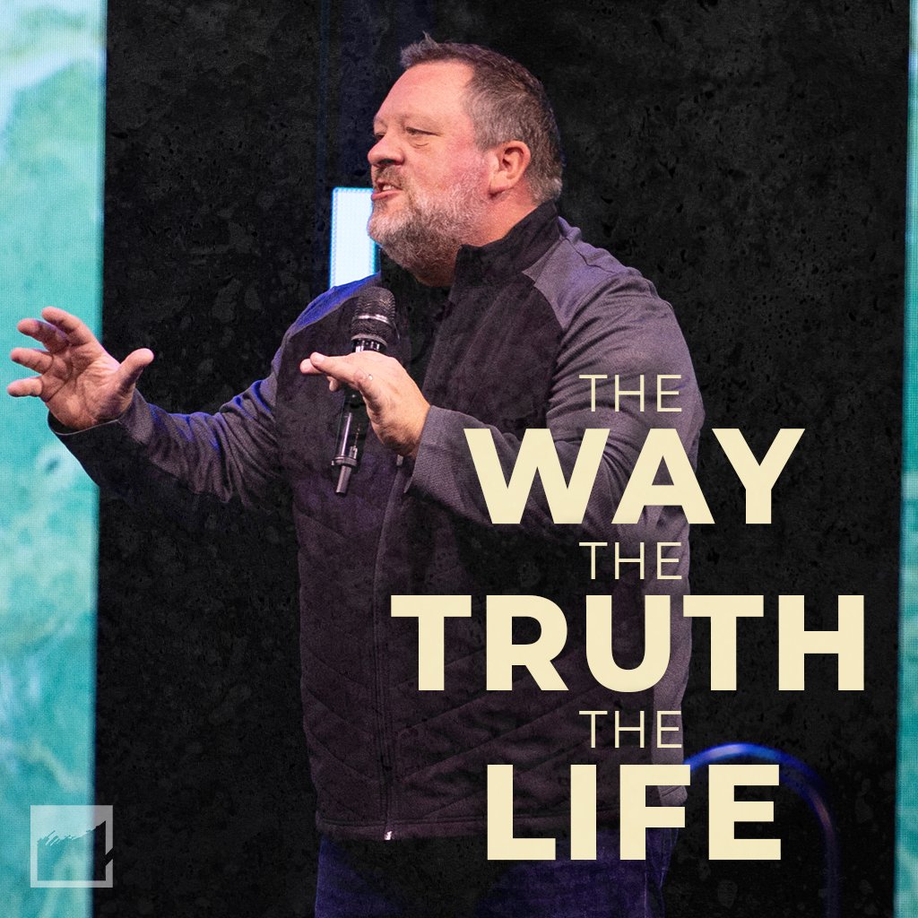 The Way, The Truth, The Life