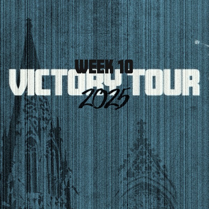 Victory Tour // Week 10