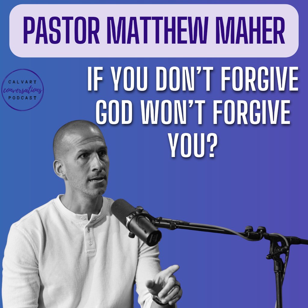 Calvary Conversations - Matthew Maher on Forgiveness
