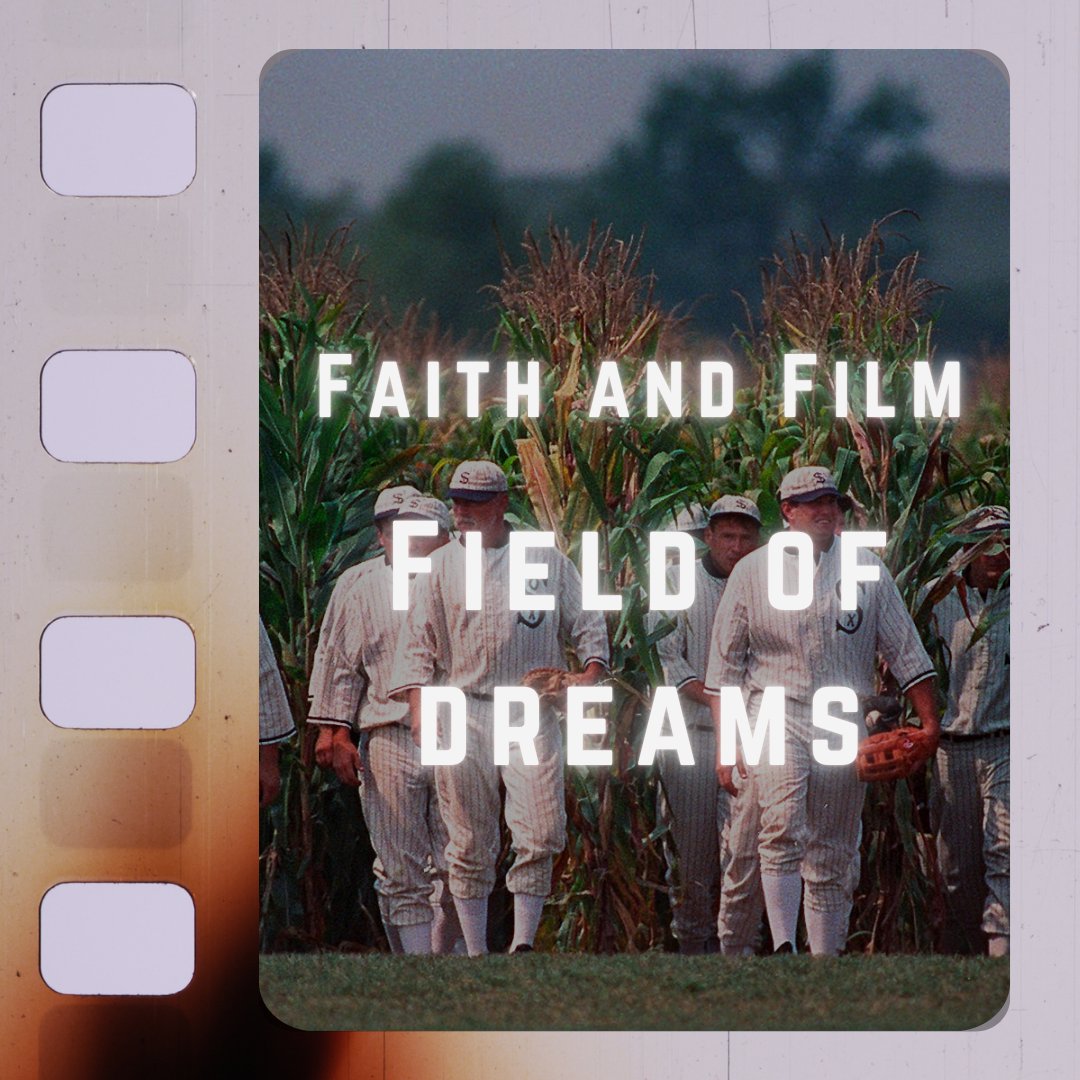 Faith and Film: Field of Dreams Faith and Film: Field of Dreams