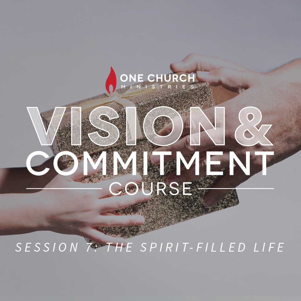 V&C Session 7: The Spirit-Filled Life