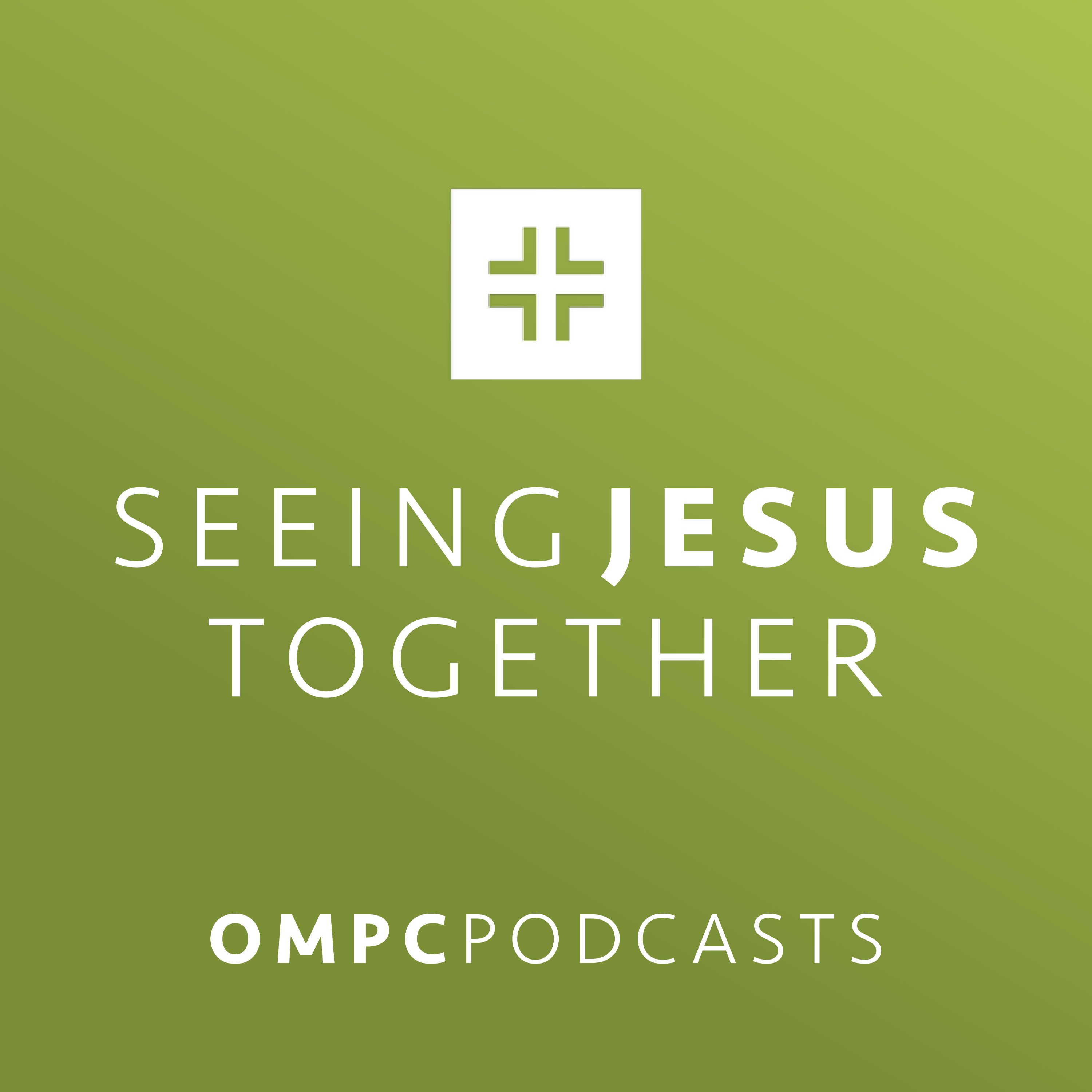 Seeing Jesus Together Podcast