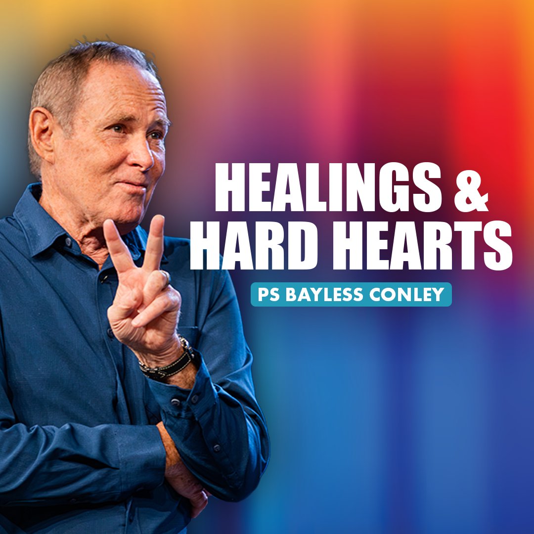 Healings & Hard Hearts | Bayless Conley Healings & Hard Hearts | Bayless Conley