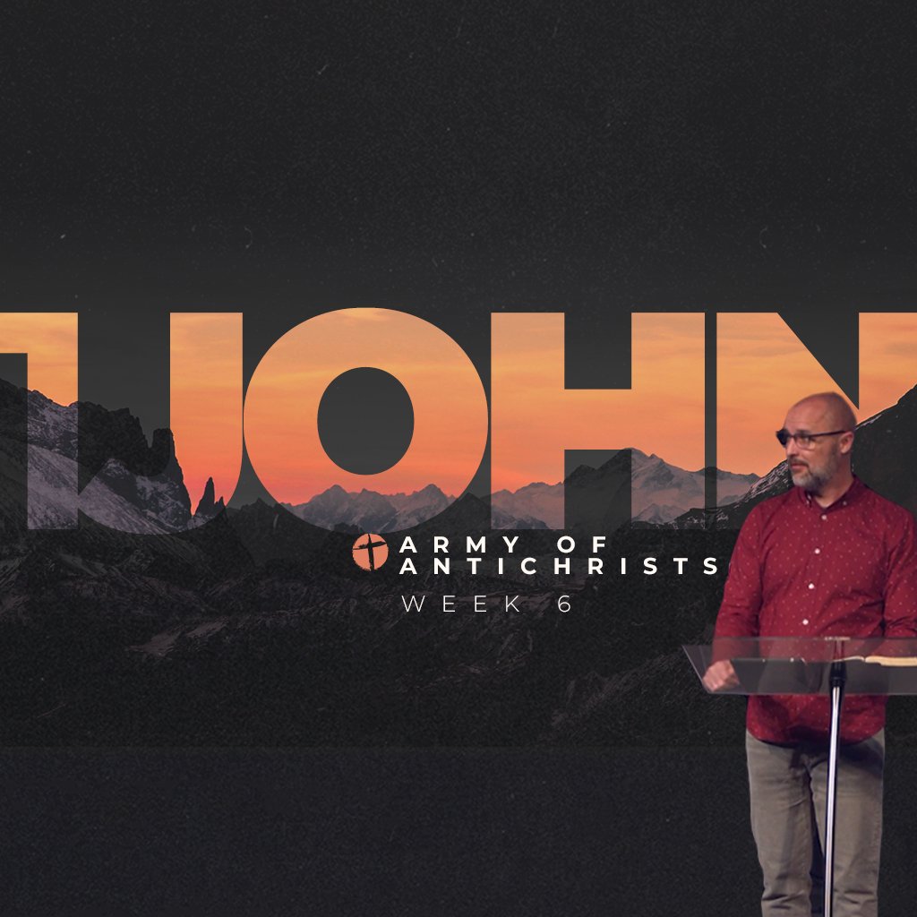 1 John WK6: Army of Antichrists episode artwork