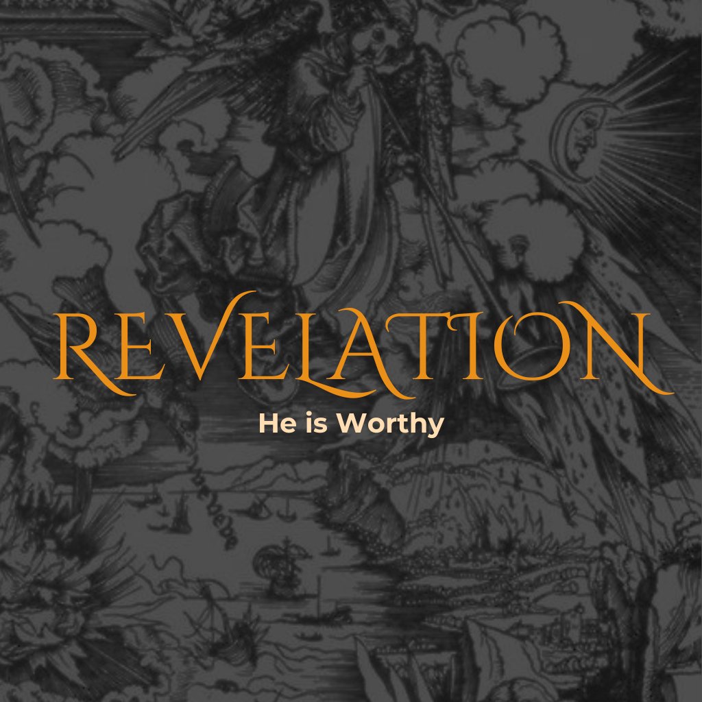 He is Worthy (Revelation 5) He is Worthy (Revelation 5)