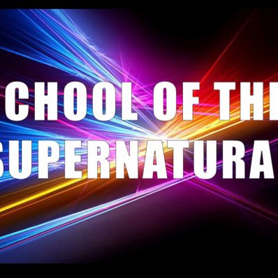 School of Supernatural ”Course 1 of 6 School of Revelation”