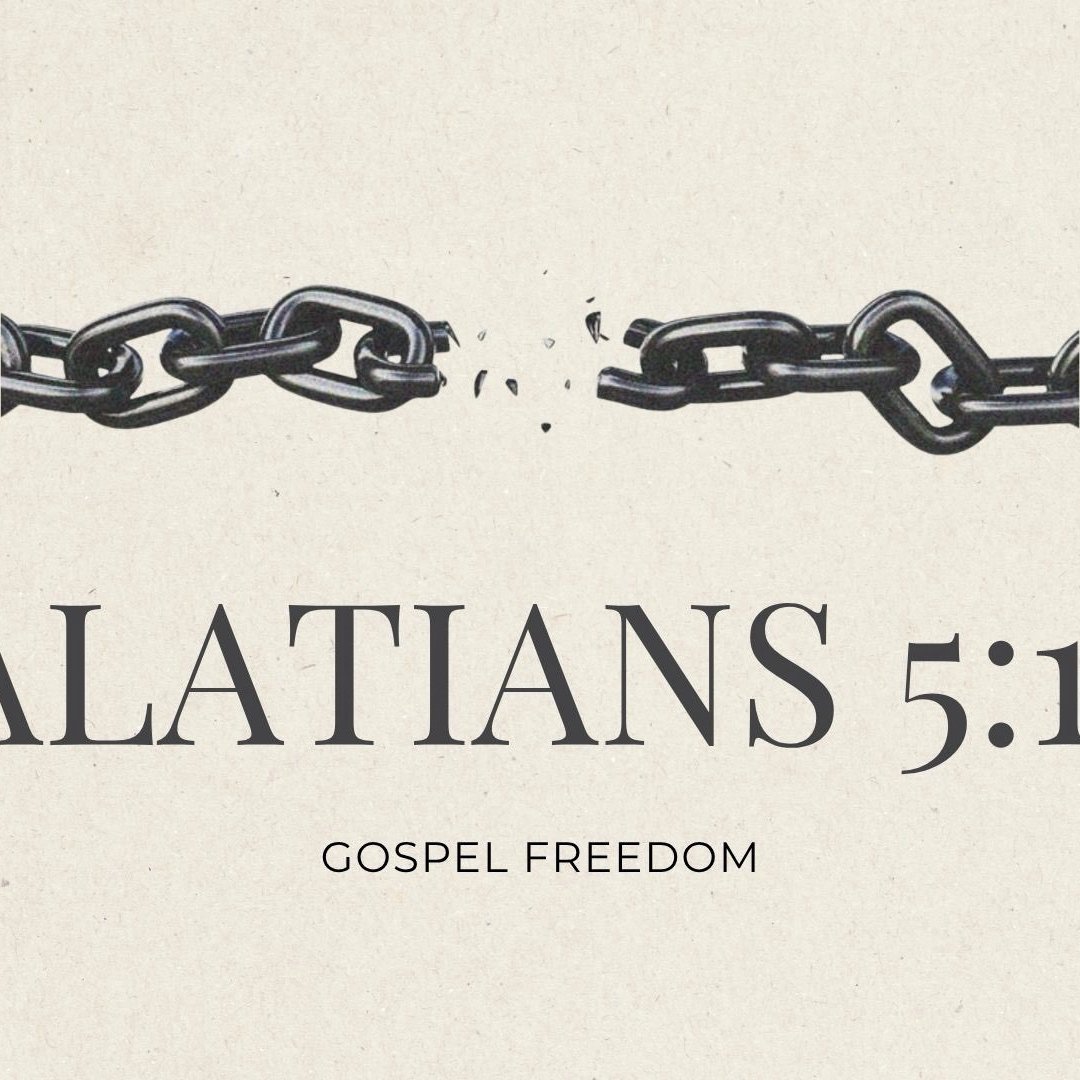 Gospel Freedom - Galatians 5:1-6 episode artwork
