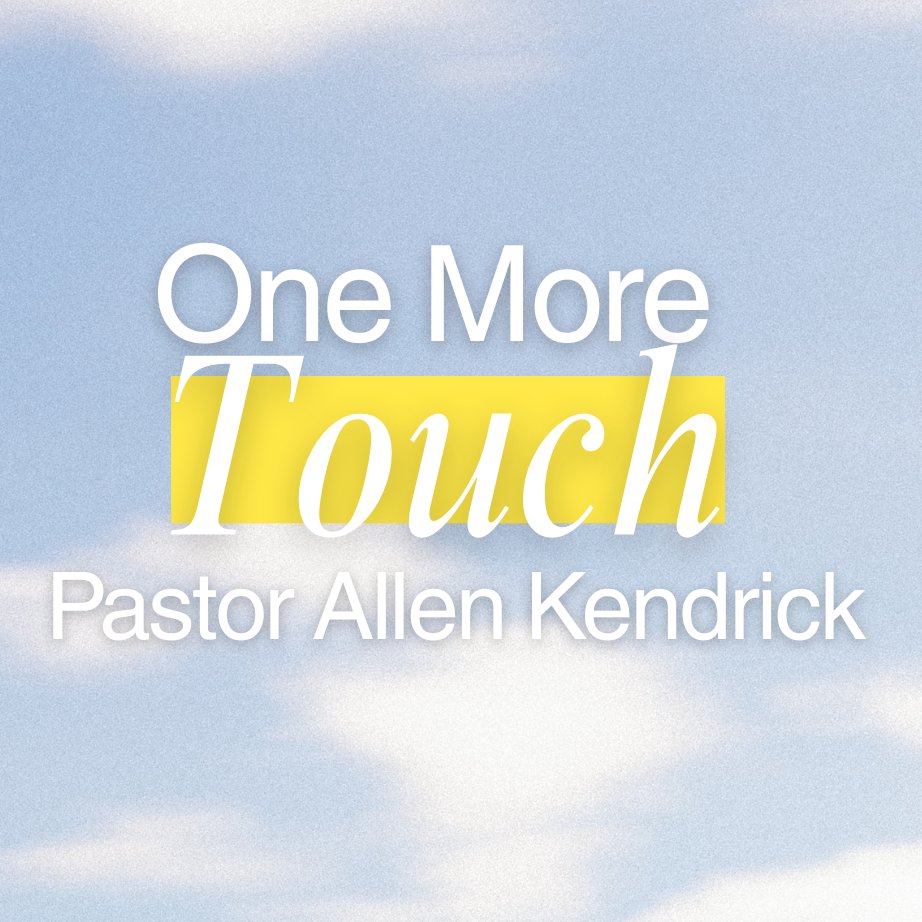 One More Touch | Pastor Allen Kendrick episode artwork
