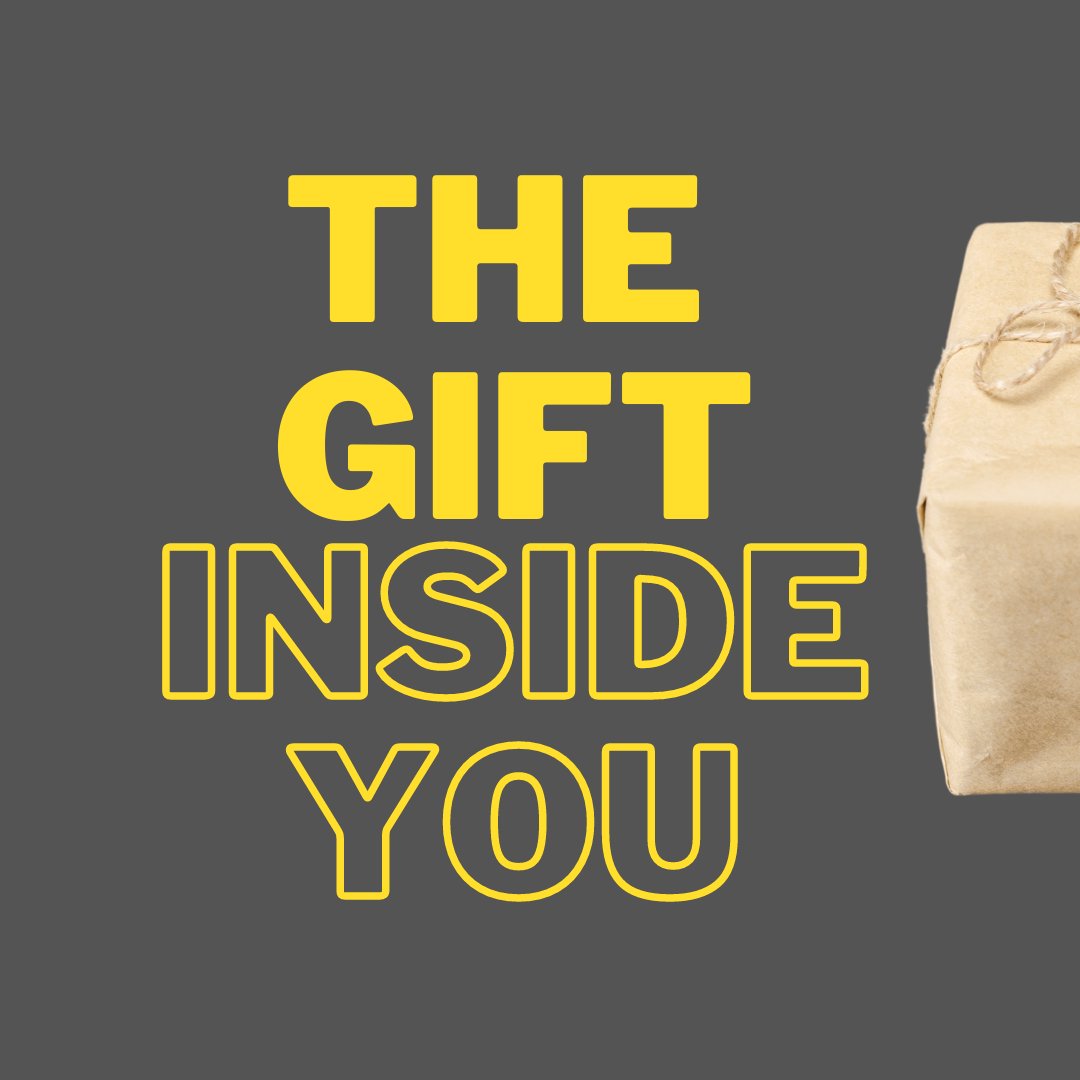 The Gift Inside You