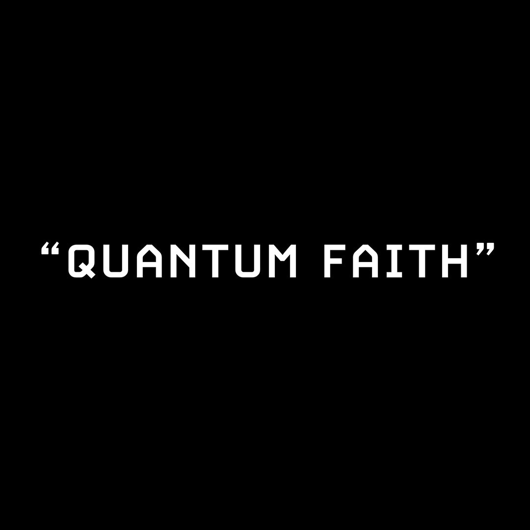 Quantum Faith