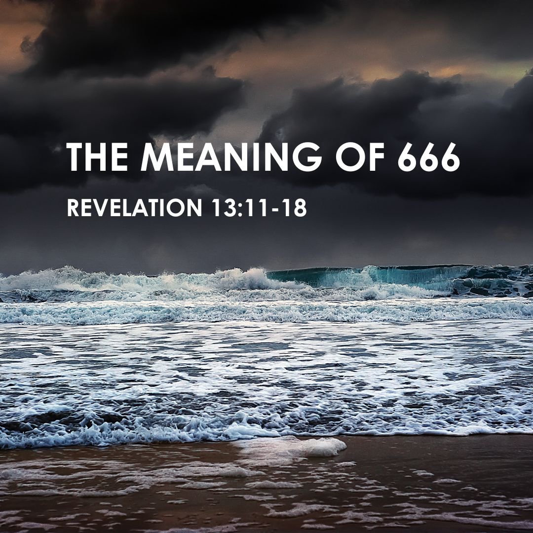 Revelation 13:11-18 - The Meaning Of 666