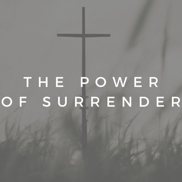 The Power of Surrender