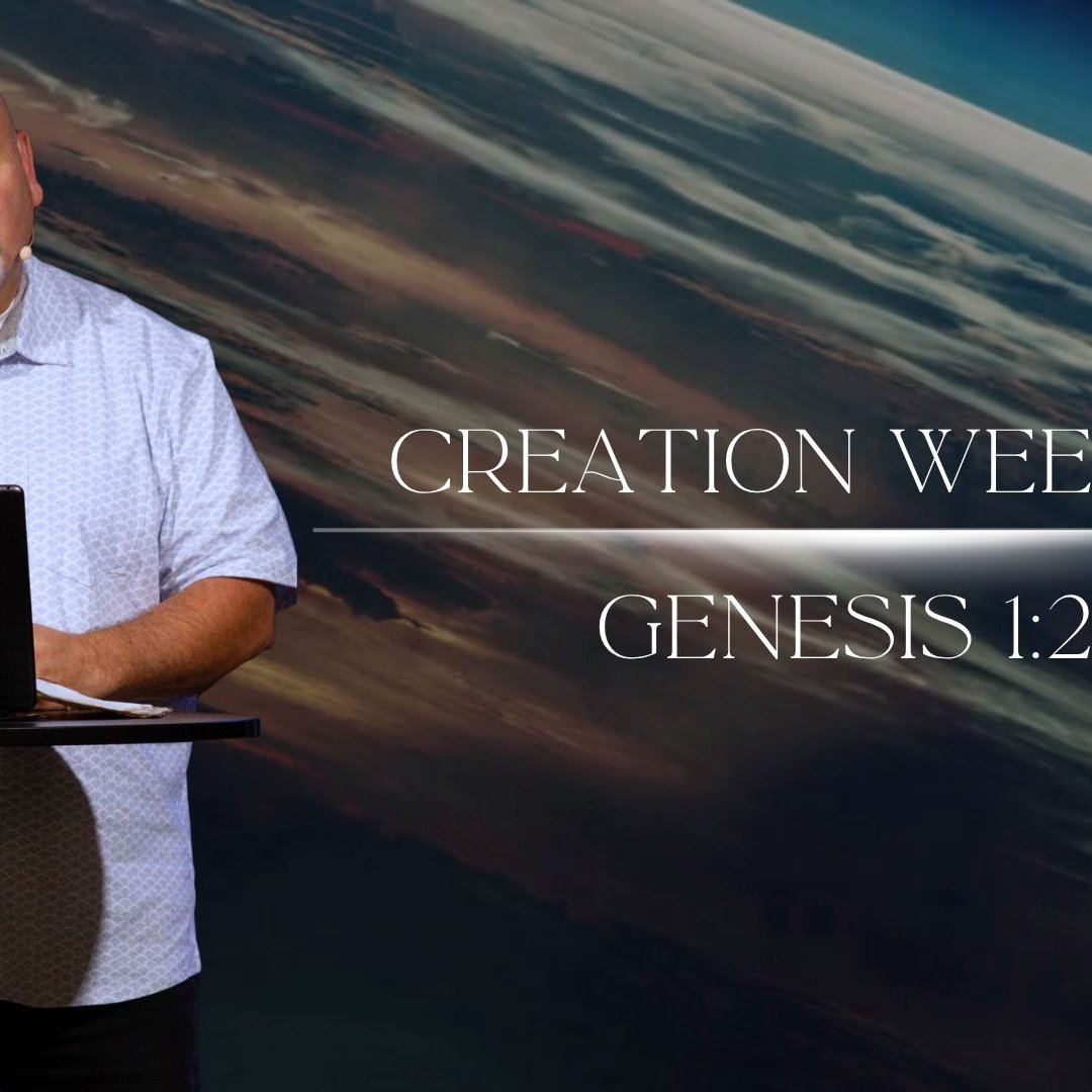 Creation Week, Pt. 1 - Genesis 1:2-8 Creation Week, Pt. 1 - Genesis 1:2-8