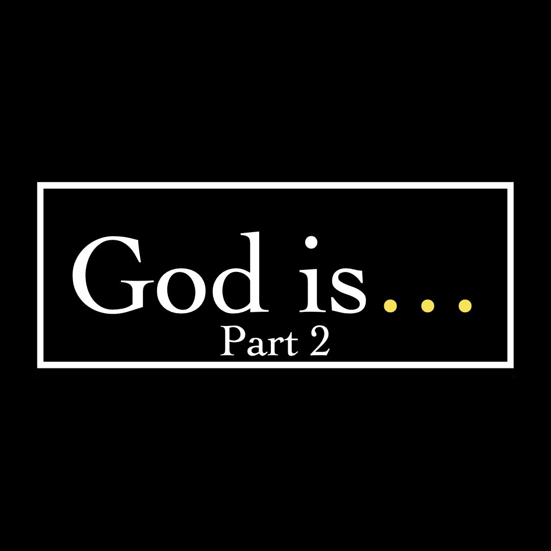 God is... Part 2