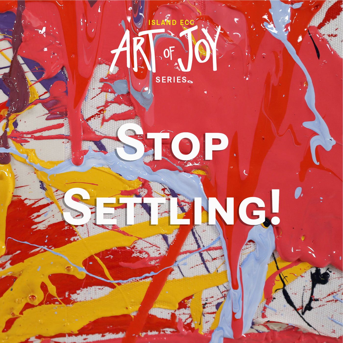 Art of Joy: Stop Settling! episode artwork