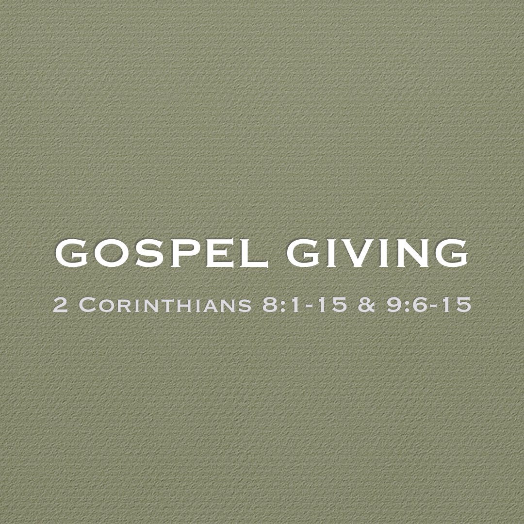 "Gospel Giving" - 2 Corinthians 8:1-15; 9:6-15 episode artwork