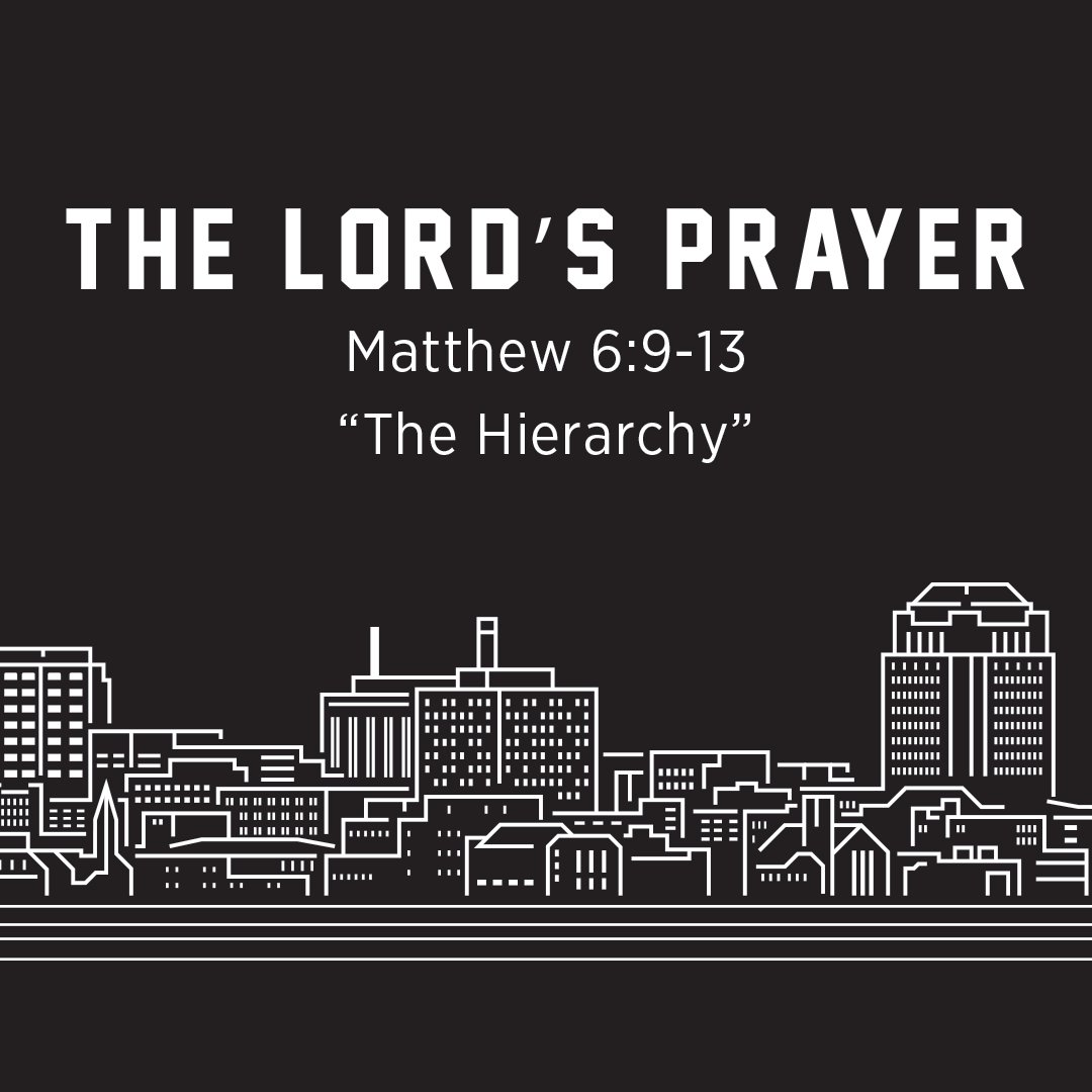 The Lord's Prayer, Matthew 6:9-13, The Hierarchy
