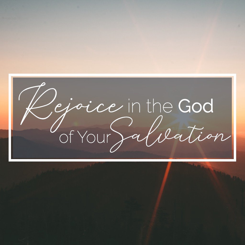 Rejoice in the God of Your Salvation