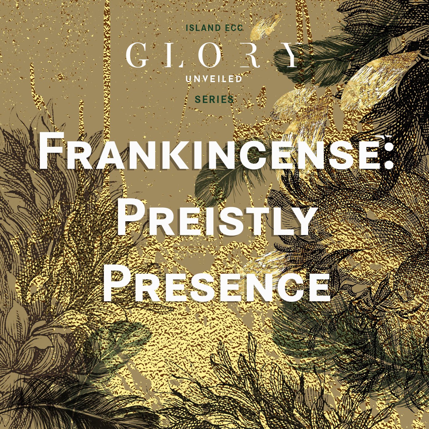 Glory Unveiled: Frankincense: Jesus our High Priest episode artwork