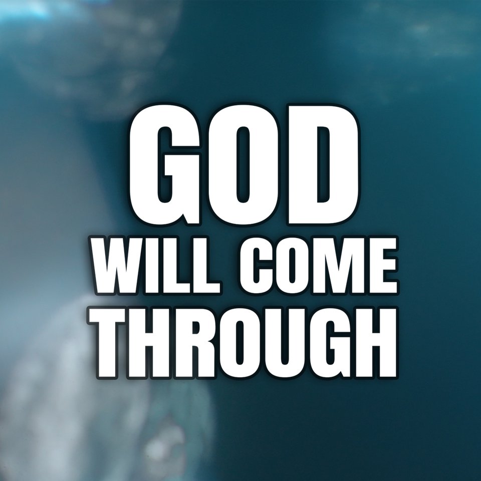 God Will Come Through