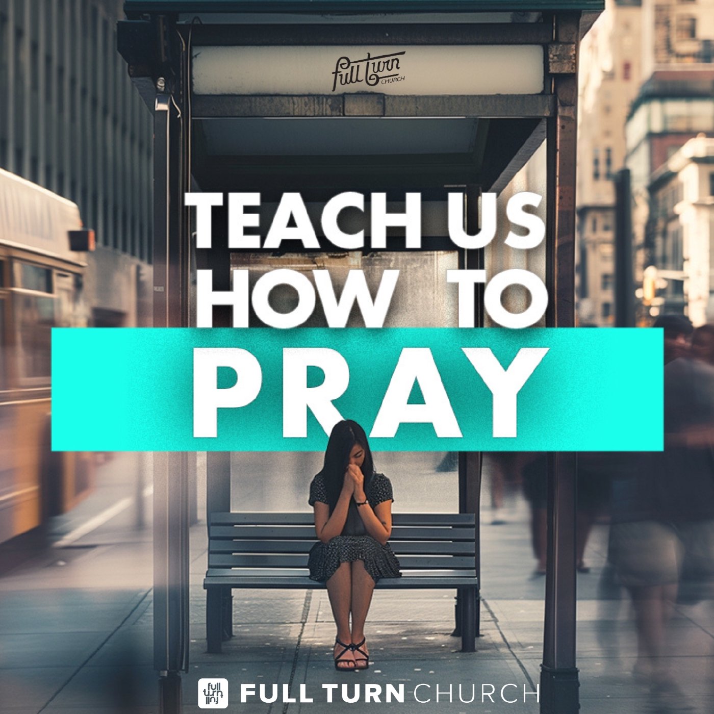 Teach Us How To Pray | Part 3 | Sunday, July 21st Live Service episode artwork