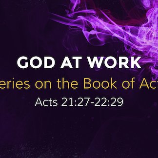 Acts 21:27-22:29 - "God at Work" March 3 2024 episode artwork