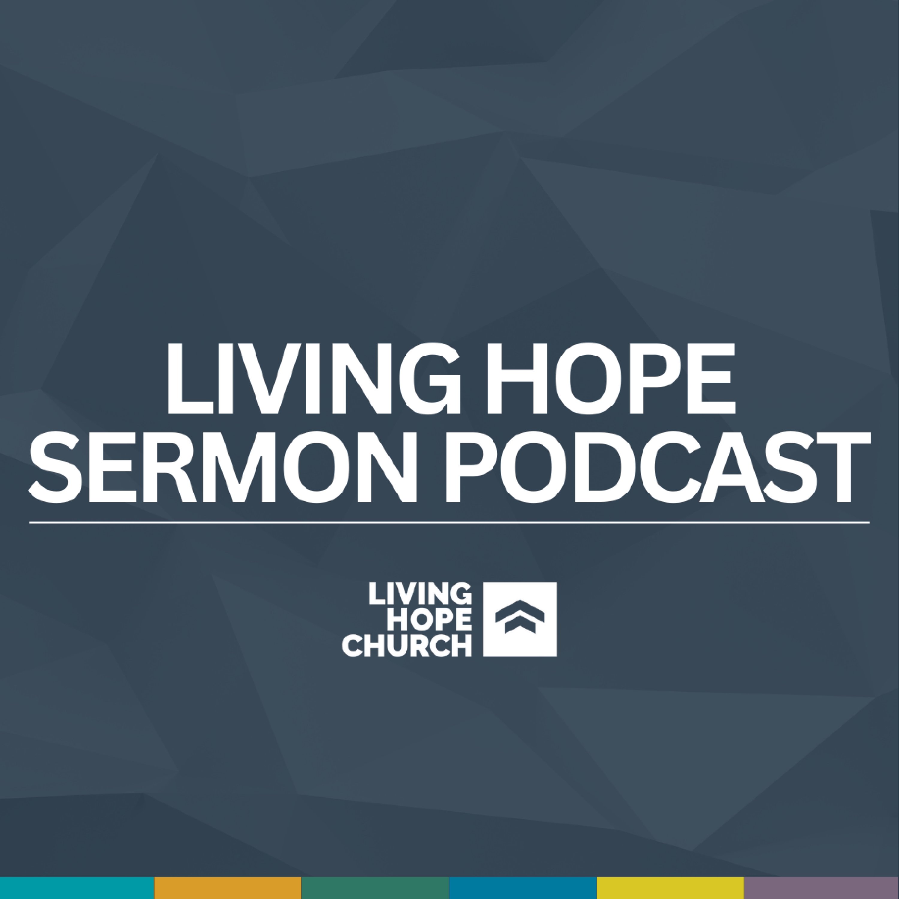 Living Hope Sermon Podcast