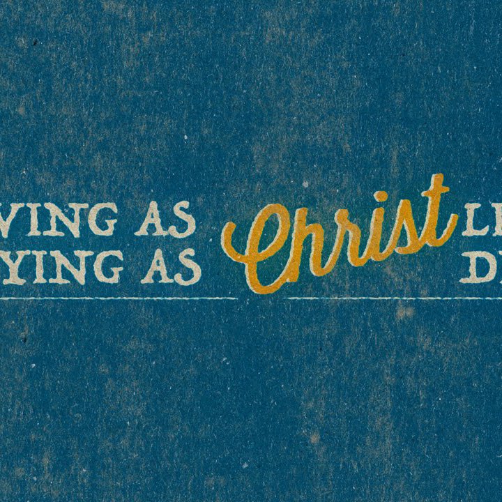 Living and Dying Like Jesus