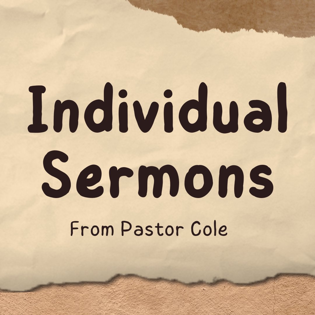Pastor Cole\'s Sermons