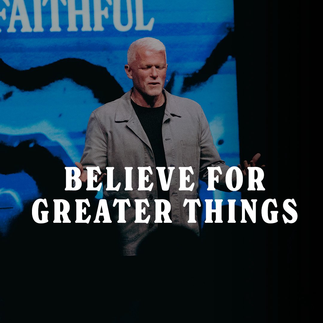 Believe for Greater Things
