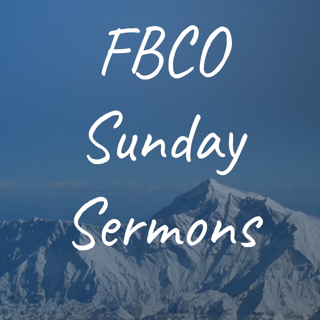 FBCO Sunday Sermons