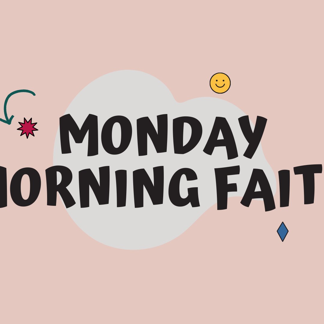 Monday Morning Faith