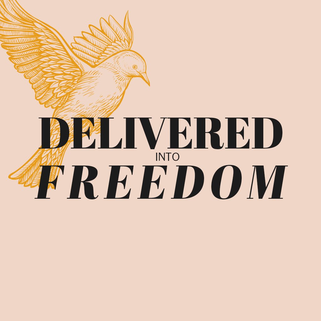 Delivered into Freedom