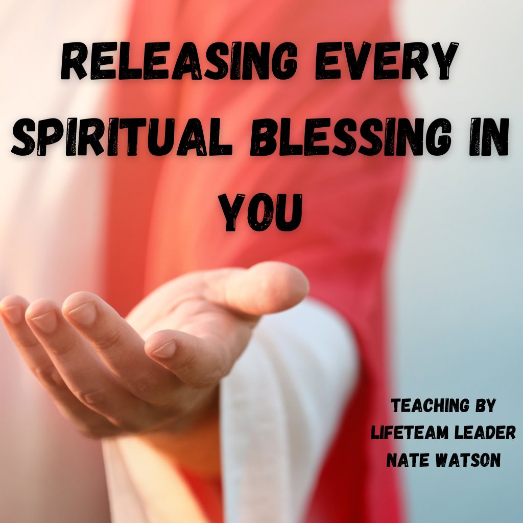 Releasing Every Spiritual Blessing In You