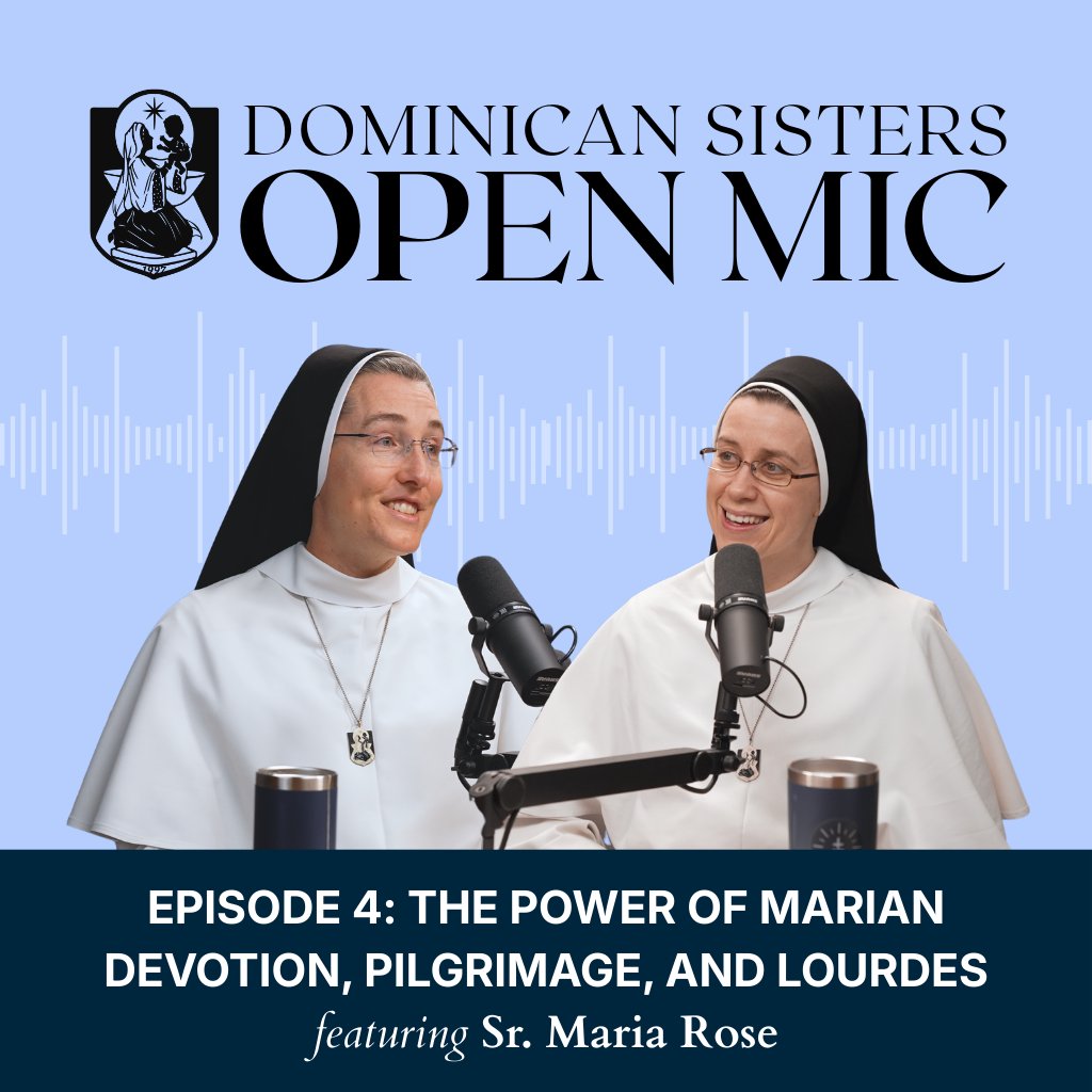 Ep. 4: The Power of Marian Devotion, Pilgrimage, and Lourdes (Sr. Maria Rose Metzger, O.P.)