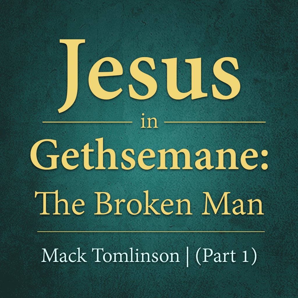 Jesus in Gethsemane: The Broken Man (Part 1) episode artwork