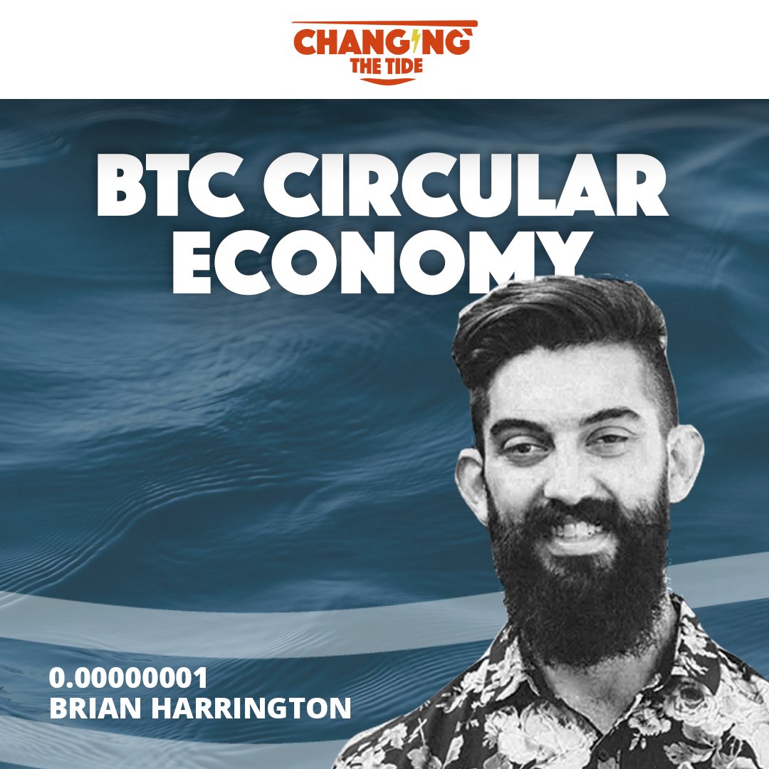 0.00000001: Brian Harrington, BTC Circular Economy