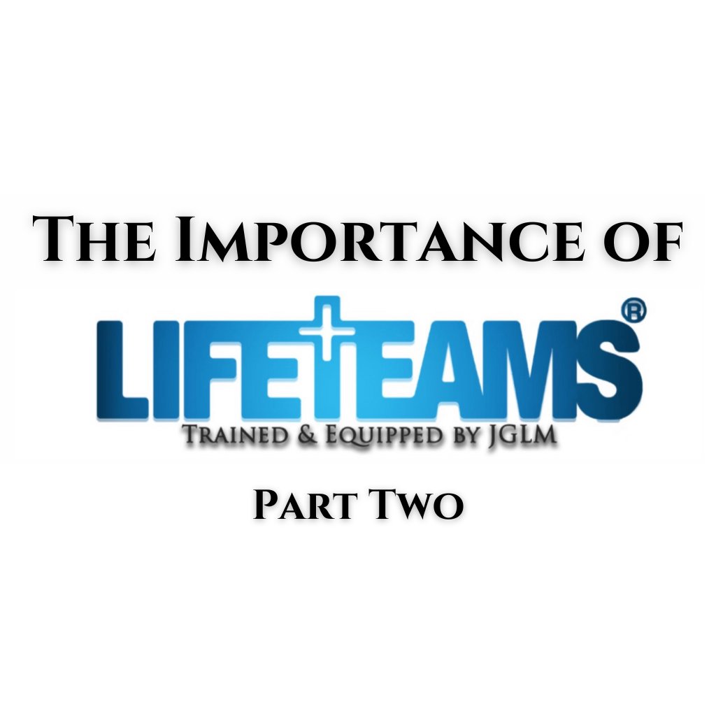 The Importance of LifeTeams (Part 2)