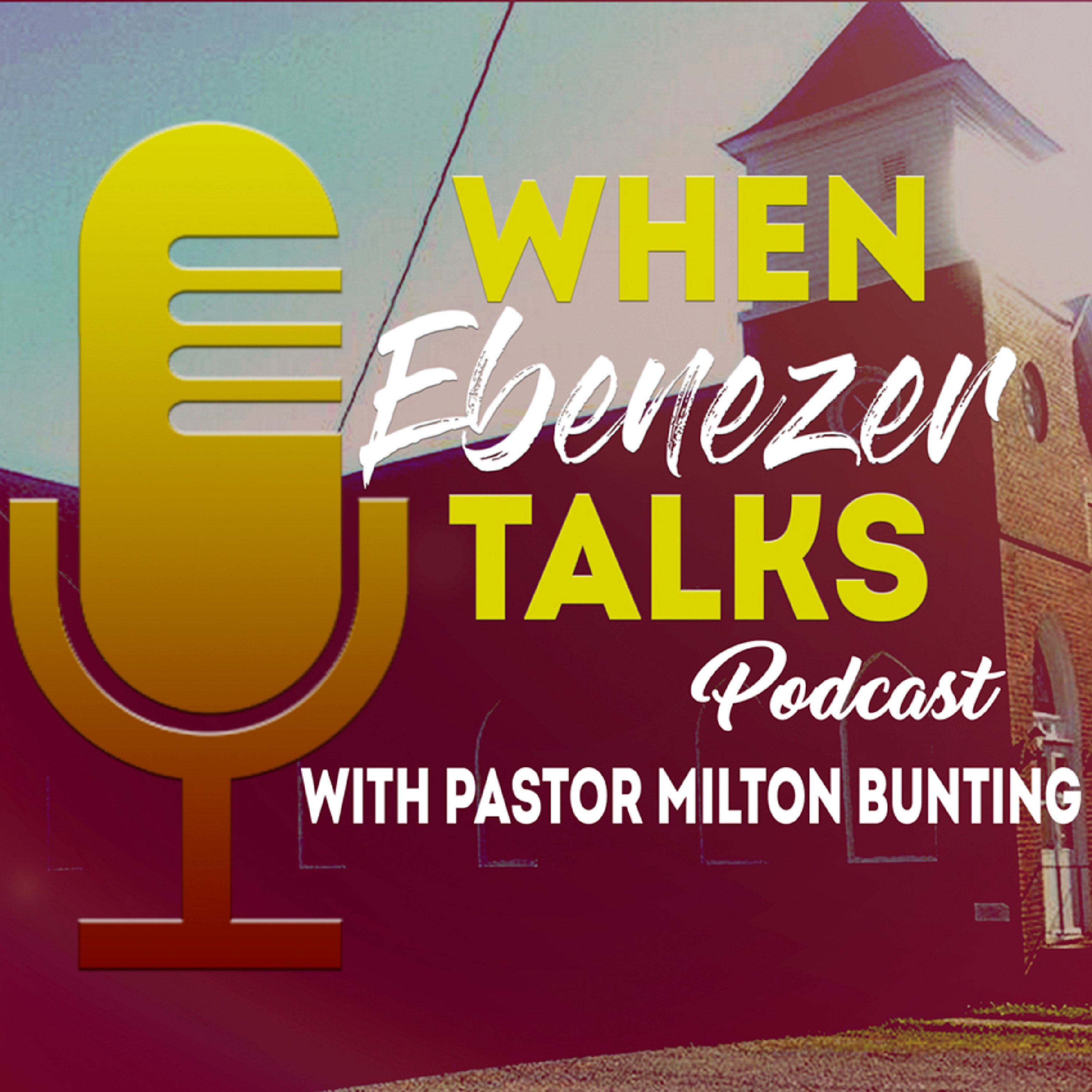 When Ebenezer Talks WIth Pastor Milton Bunting