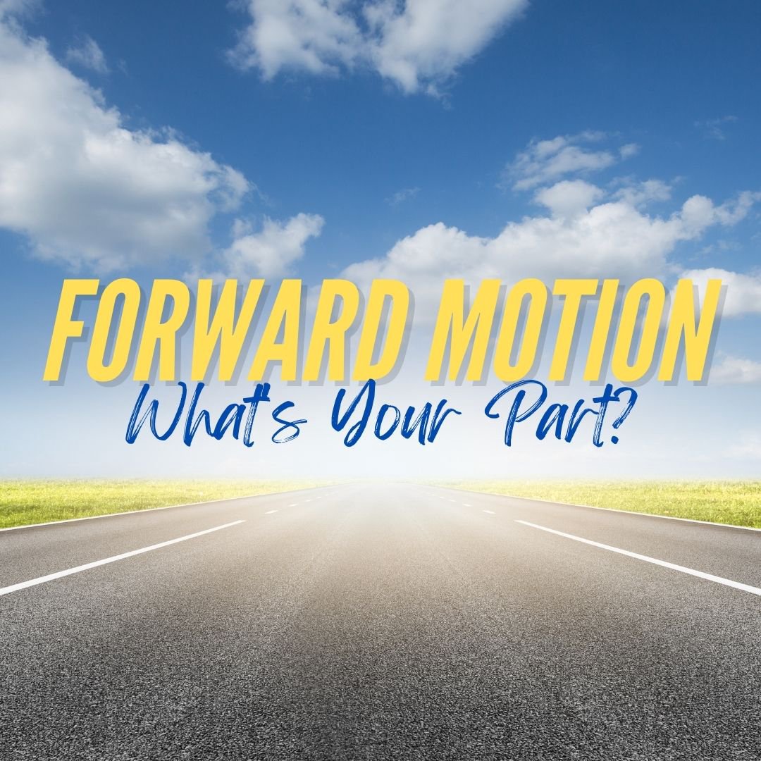 Forward Motion Whats Your Part