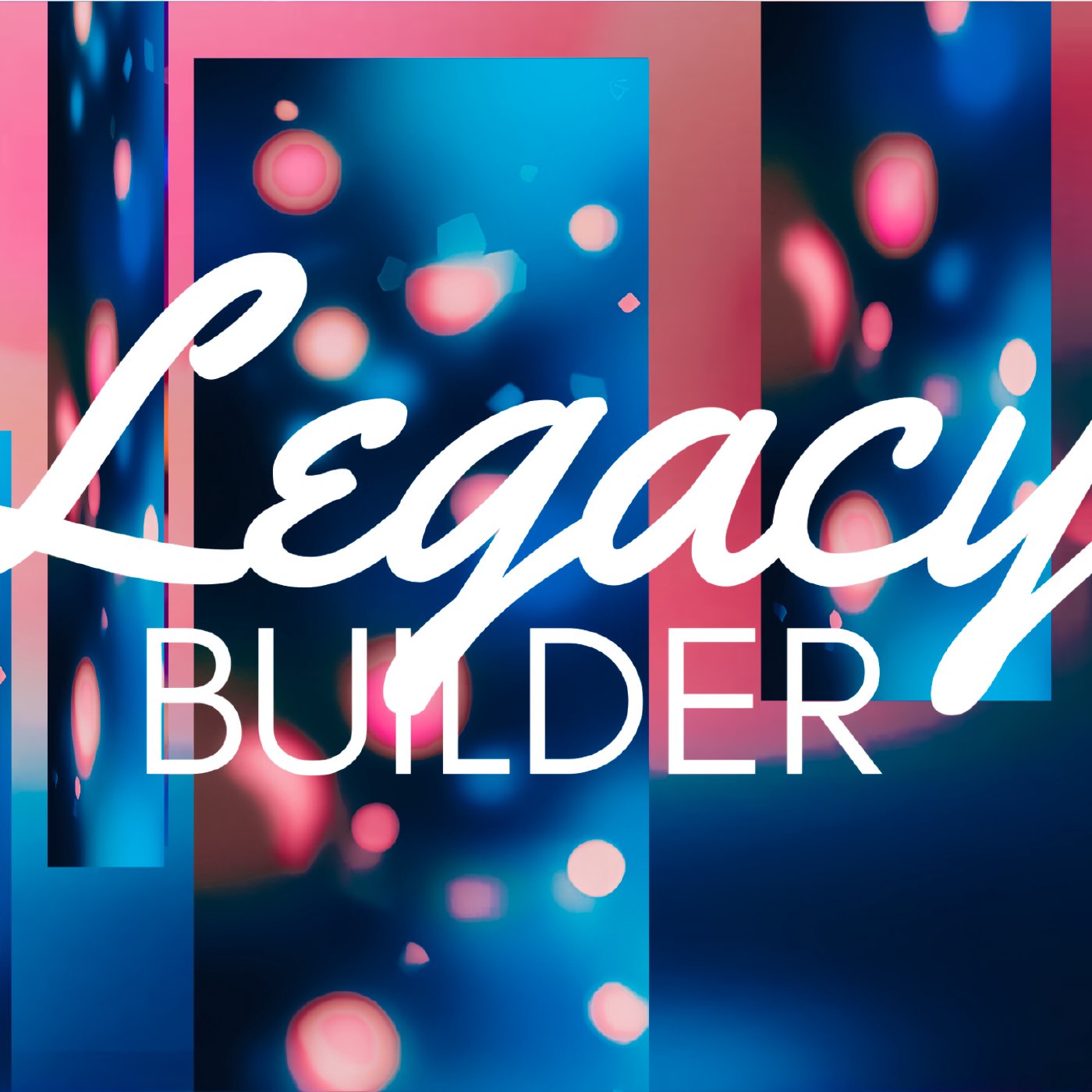Legacy Builder: Walk In Love