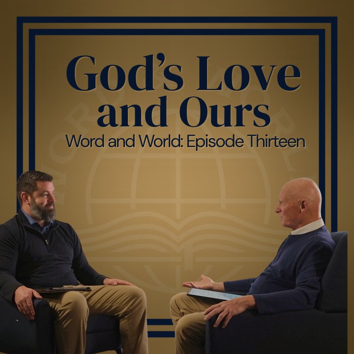 God's Love and Ours | Word and World: Episode Thirteen episode artwork