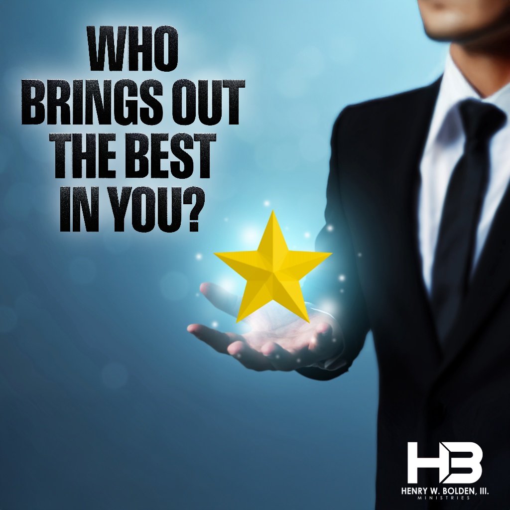 Who Brings Out the Best in You? | Bishop Henry W. Bolden, III episode artwork