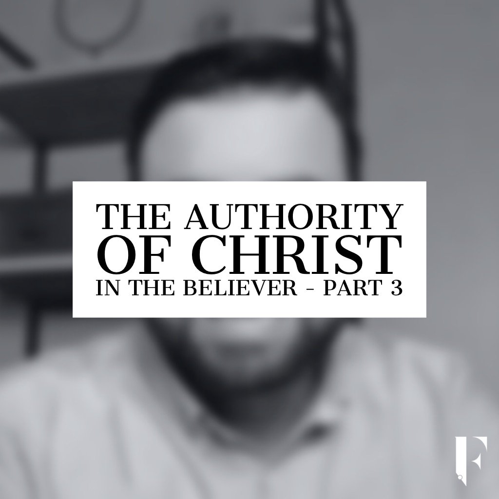 The Authority of Christ in the Believer - Part 3 episode artwork