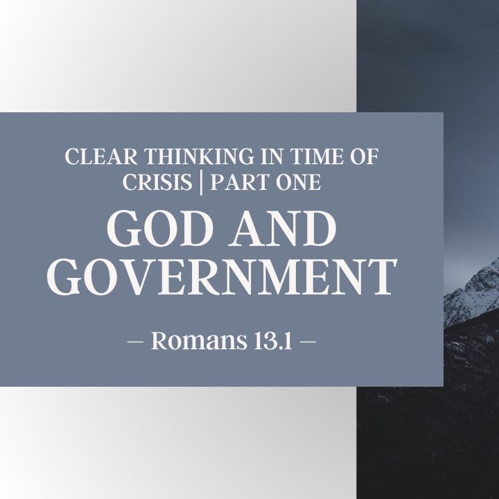 Clear Thinking in Time of Crisis - Part 1 | God and Government episode artwork