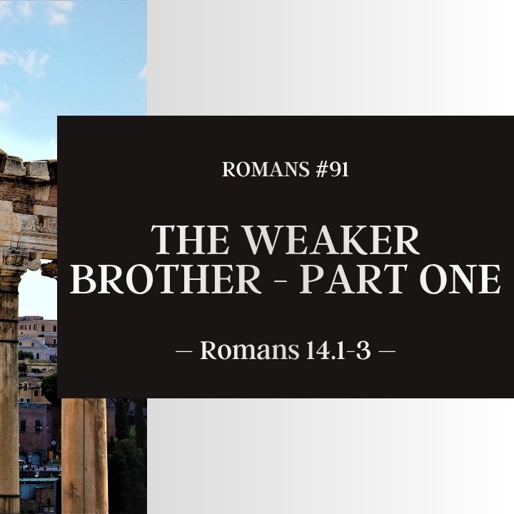 The Weaker Brother - Part One | Romans #91 episode artwork
