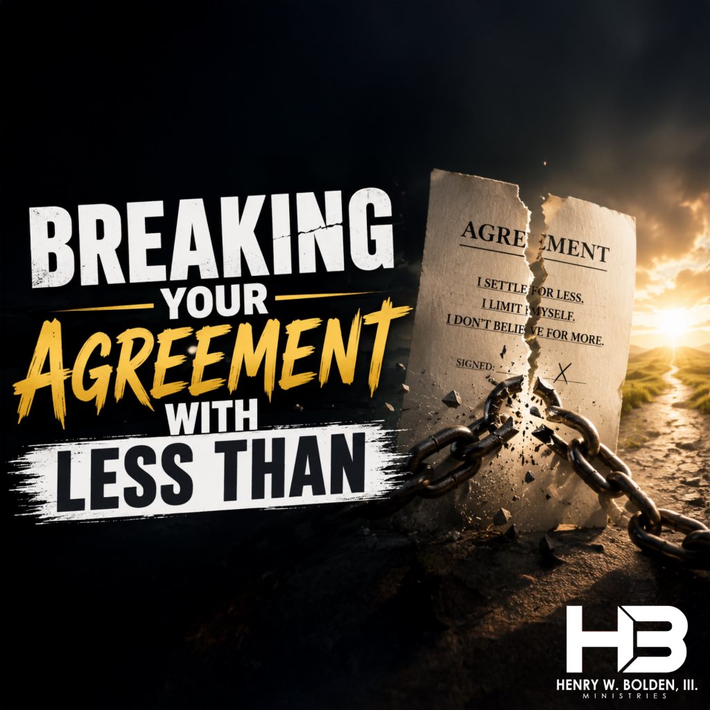 Breaking Your Agreement with Less Than | Bishop Henry W. Bolden, III episode artwork