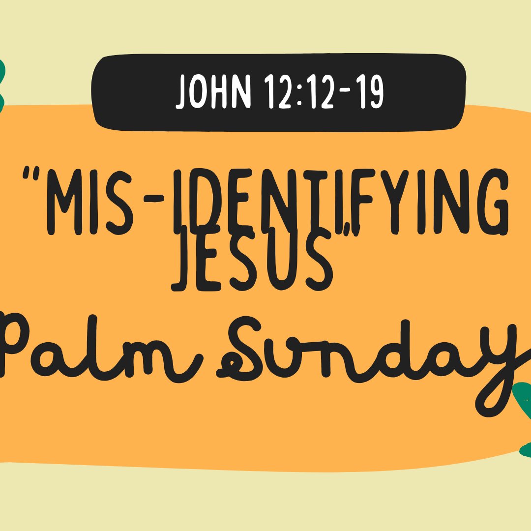 John 12:12-19 - "Mis Identifying" - Jesus April 13 2025 episode artwork
